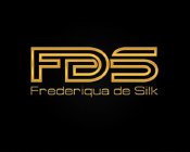 FDS FREDERIQUA DE SILK