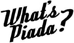 WHAT'S PIADA ?