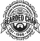 THE BEARDED CHAP BEARD GROOMING PRODUCT EST 1986 AUSEST 1986 AUS
