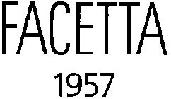 FACETTA 1957