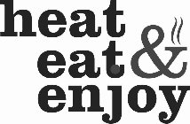 HEAT EAT & ENJOY