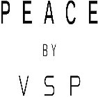 PEACE BY VSP