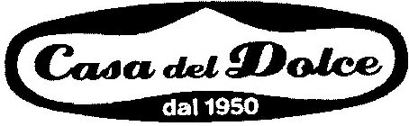 CASA DEL DOLCE DAL 1950