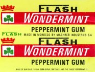 FLASH WONDERMINT PEPPERMINT GUM MADE IN MOROCCO BY MASHREB INDUSTRIES S.A. MADE OF GUM BASE, SUGAR, CORN SYRUP, SOFTENER AND THE FINEST PEPPERMING