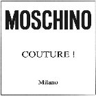 MOSCHINO COUTURE ! MILANO