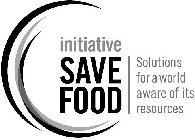 INITIATIVE SAVE FOOD SOLUTIONS FOR A WORLD AWARE OF ITS RESOURCES