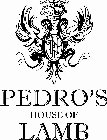 PHOL PEDRO'S HOUSE OF LAMB EST 1982