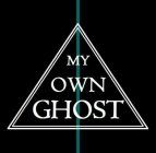 MY OWN GHOST