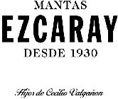 MANTAS EZCARAY DESDE 1930 HIJOS DE CECILIO VALGAÑON