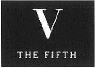V THE FIFTH