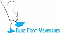 BLUE FOOT MEMBRANES