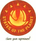 STATES OF THE PLANET SHARE YOUR EXPERIENCE!