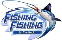 FISHING FISHING SET THE HOOK!