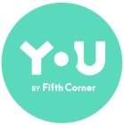 YOU BY FIFTH CORNER
