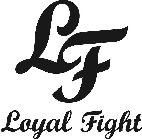 LF LOYAL FIGHT
