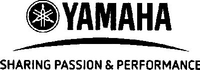 YAMAHA SHARING PASSION & PERFORMANCE