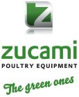 Z ZUCAMI POULTRY EQUIPMENT THE GREEN ONES