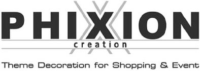 PHIXION CREATION THEME DECORATION FOR SHOPPING & EVENT
