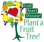 END HEART DISEASE! PLANT A FRUIT TREE!