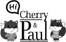 HI CHERRY & PAUL