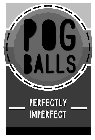 POG BALLS PERFECTLY IMPERFECT