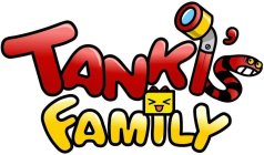 TANKI'S FAMILY