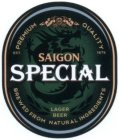 PREMIUM QUALITY SAIGON SPECIAL LAGER BEER BREWED FROM NATURAL INGREDIENTS EST 1875