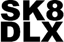 SK8DLX