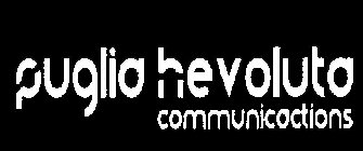 PUGLIA HEVOLUTA COMMUNICACTIONS