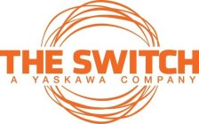 THE SWITCH A YASKAWA COMPANY