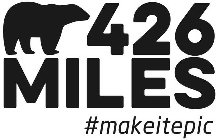 426 MILES #MAKEITEPIC