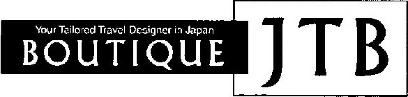 YOUR TAILORED TRAVEL DESIGNER IN JAPAN BOUTIQUE JTB