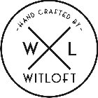 X HAND CRAFTED BY W L WITLOFT
