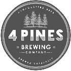 4 PINES BREWING COMPANY HANDCRAFTED BEER BREWED NATURALLY