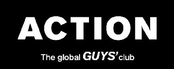 ACTION THE GLOBAL GUYS' CLUB