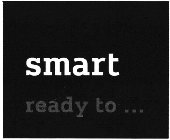 SMART READY TO ...
