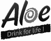 ALOE DRINK FOR LIFE !
