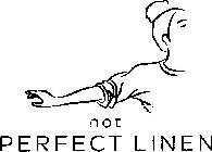 NOT PERFECT LINEN