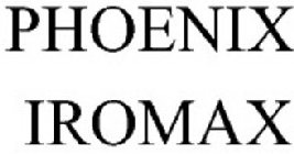 PHOENIX IROMAX