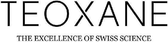TEOXANE THE EXCELLENCE OF SWISS SCIENCE