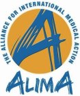 A ALIMA THE ALLIANCE FOR INTERNATIONAL MEDICAL ACTION