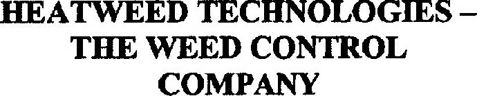 HEATWEED TECHNOLOGIES - THE WEED CONTROL COMPANY