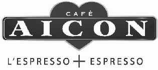 CAFÈ AICON L'ESPRESSO + ESPRESSO