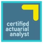 CERTIFIED ACTUARIAL ANALYST