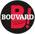 B ! BOUVARD BISCUITIERS CRÉATEURS