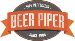 BEER PIPER - PIPE PERFECTION SINCE 1988