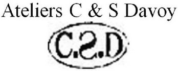 ATELIERS C & S DAVOY C.S.D