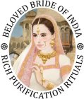 BELOVED BRIDE OF INDIA RICH PURIFICATION RITUALS