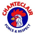 CHANTECLAIR FORCE & RESPECT