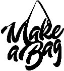 MAKE A BAG